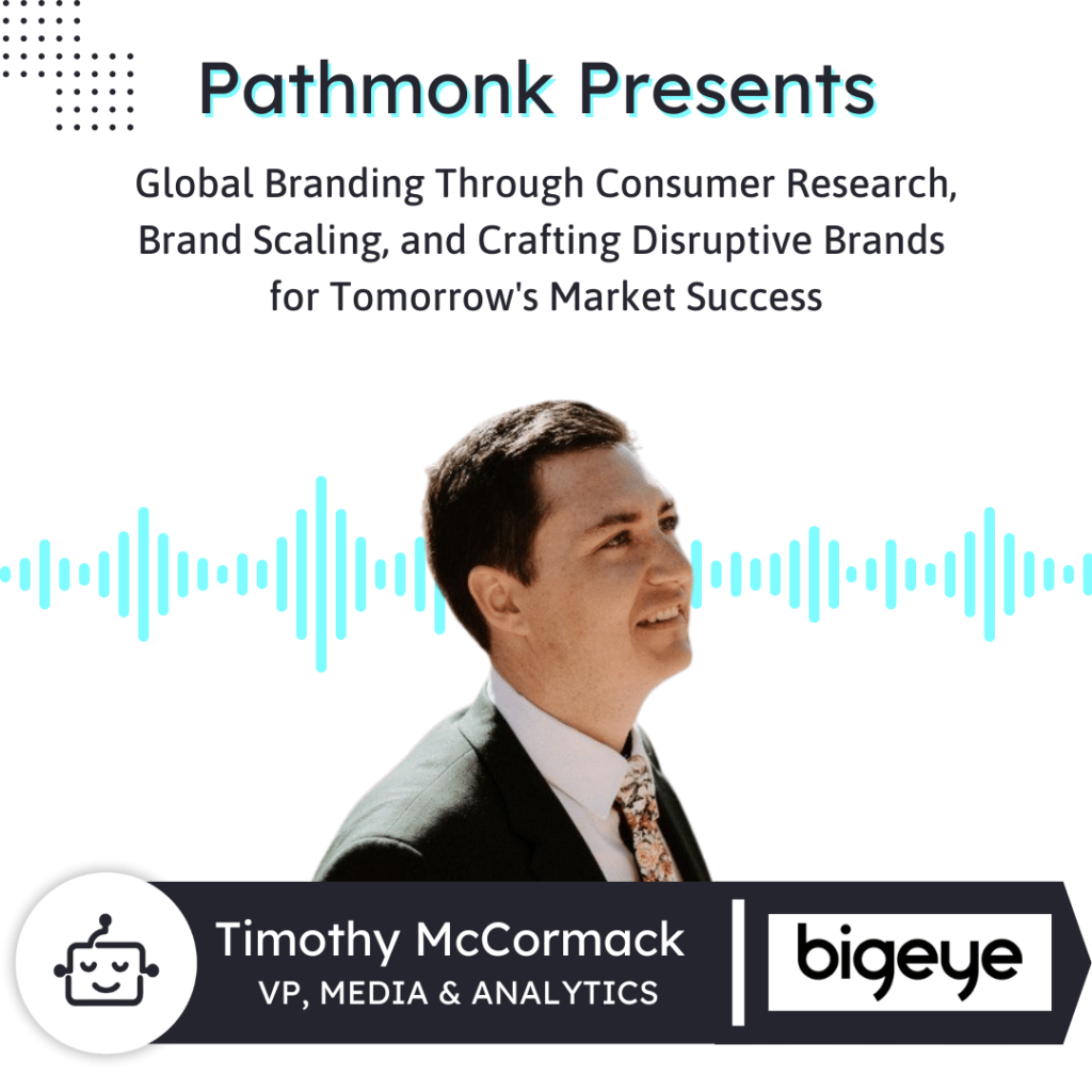 Global Branding Through Consumer Research and Crafting Brands for Tomorrow's Market Success | Interview with Tim McCormack from BigEye Agency